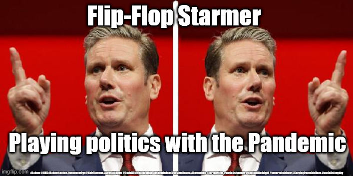 Political opportunist - Starmer Playing politics with the pandemic | Flip-Flop Starmer; Playing politics with the Pandemic; #Labour #NHS #LabourLeader #wearecorbyn #KeirStarmer #AngelaRayner #Covid19 #cultofcorbyn #labourisdead #testandtrace #Momentum #coronavirus #socialistsunday #captainHindsight #nevervotelabour #Carpingfromsidelines #socialistanyday | image tagged in starmer 2faces,nhs trest and trace,local lockdown circuit break,labourisdead,cultofcorbyn,starmer political opportunist | made w/ Imgflip meme maker