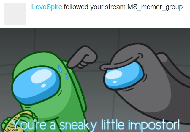 image tagged in you're a sneaky little imposter | made w/ Imgflip meme maker