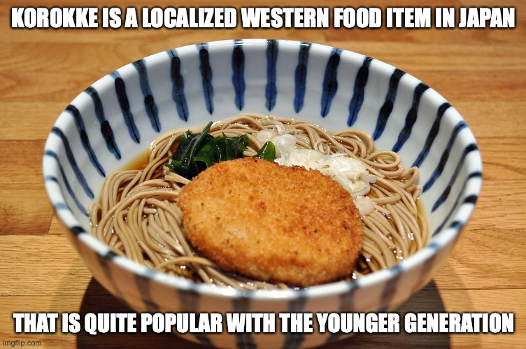 Korokke Soba | KOROKKE IS A LOCALIZED WESTERN FOOD ITEM IN JAPAN; THAT IS QUITE POPULAR WITH THE YOUNGER GENERATION | image tagged in food,memes | made w/ Imgflip meme maker