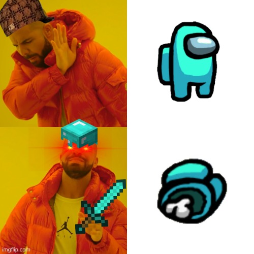 DRAKE PLAYS MINECRAFT | image tagged in memes,drake hotline bling | made w/ Imgflip meme maker