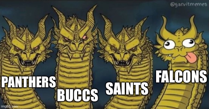 4 headed dragon | SAINTS; FALCONS; PANTHERS; BUCCS | image tagged in 4 headed dragon | made w/ Imgflip meme maker