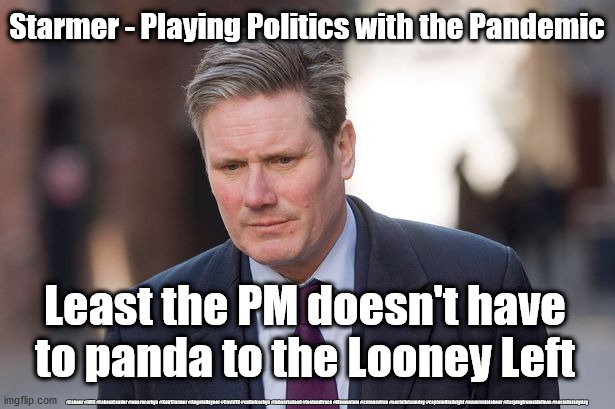 Starmer Playing Politics with the Pandemic | Starmer - Playing Politics with the Pandemic; Least the PM doesn't have to panda to the Looney Left; #Labour #NHS #LabourLeader #wearecorbyn #KeirStarmer #AngelaRayner #Covid19 #cultofcorbyn #labourisdead #testandtrace #Momentum #coronavirus #socialistsunday #captainHindsight #nevervotelabour #Carpingfromsidelines #socialistanyday | image tagged in nhs test and trace,corona virus covid19,labour circuit break lockdown,labourisdead cultofcorbyn,capt hindsight,capt abstain | made w/ Imgflip meme maker