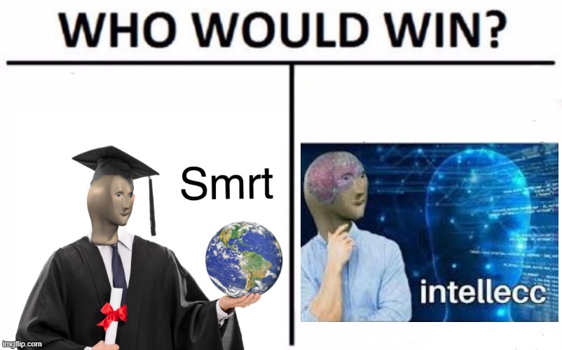 This is big brain time | image tagged in memes,who would win,meme man,meme man smart | made w/ Imgflip meme maker
