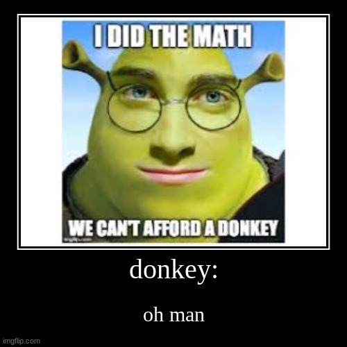 i did the math | image tagged in funny,demotivationals | made w/ Imgflip demotivational maker