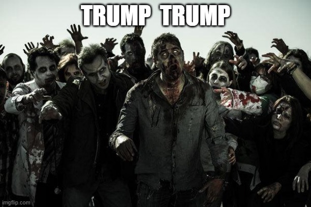 coffee zombies | TRUMP  TRUMP | image tagged in coffee zombies | made w/ Imgflip meme maker
