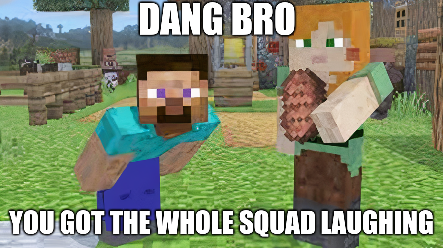 High Quality You Got The Whole Squad Laughing Minecraft Blank Meme Template