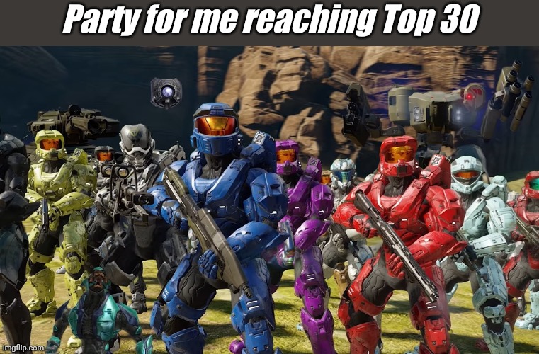 Party for me reaching Top 30 | image tagged in memoriesofchurch | made w/ Imgflip meme maker