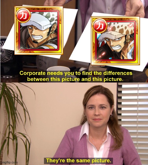 They're The Same Picture Meme | image tagged in memes,they're the same picture,OnePieceTC | made w/ Imgflip meme maker