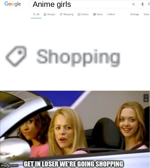 I am a weeb | Anime girls | image tagged in google search shopping,anime | made w/ Imgflip meme maker