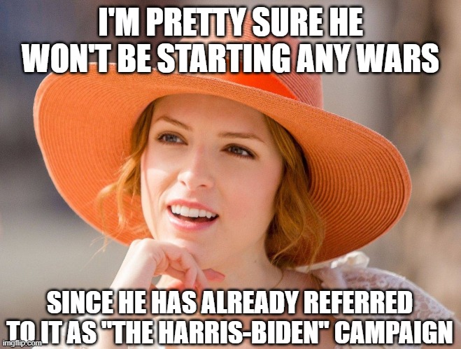 Condescending Kendrick | I'M PRETTY SURE HE WON'T BE STARTING ANY WARS SINCE HE HAS ALREADY REFERRED TO IT AS "THE HARRIS-BIDEN" CAMPAIGN | image tagged in condescending kendrick | made w/ Imgflip meme maker