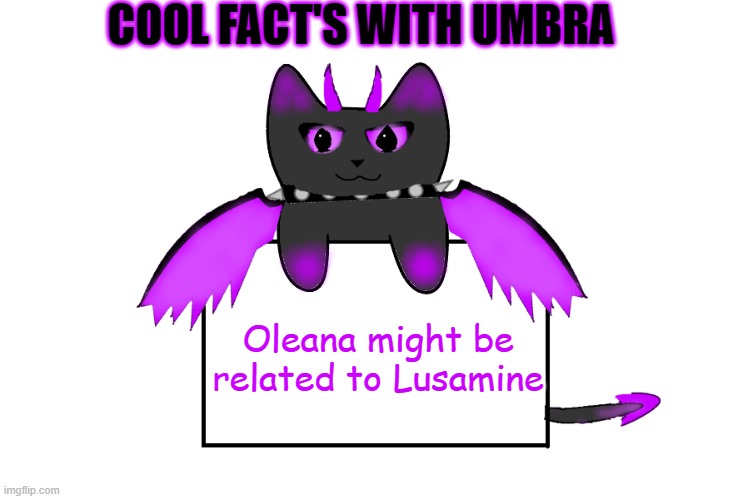 COOL FACT'S WITH UMBRA; Oleana might be related to Lusamine | image tagged in umbra holding sign,pokemon theory | made w/ Imgflip meme maker