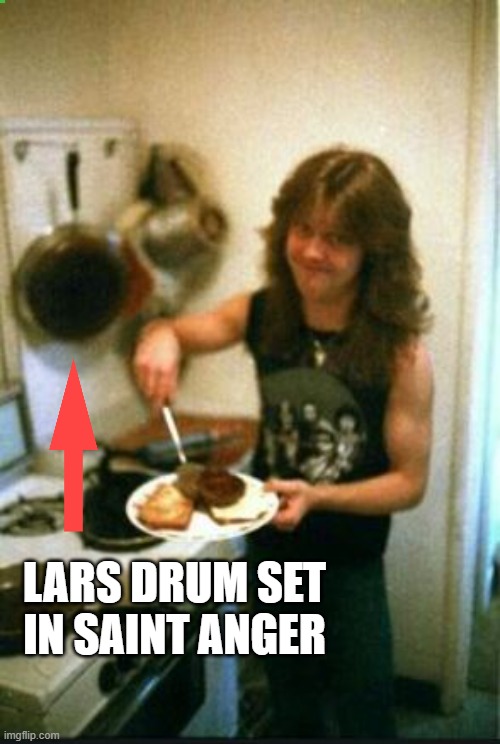 LARS DRUM SET IN SAINT ANGER | image tagged in lars ulrich,st anger,rock and roll,metal,metallica | made w/ Imgflip meme maker