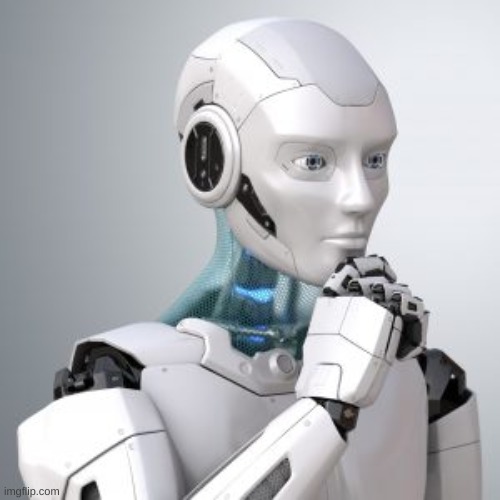 thinking bot | image tagged in thinking bot | made w/ Imgflip meme maker