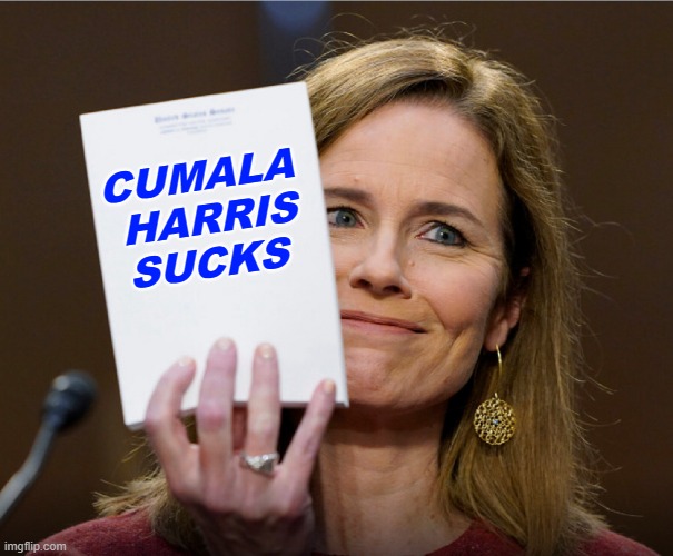 ACB note pad.  "Cumala Harris Sucks" | CUMALA
 HARRIS
SUCKS | image tagged in amy coney barrett | made w/ Imgflip meme maker
