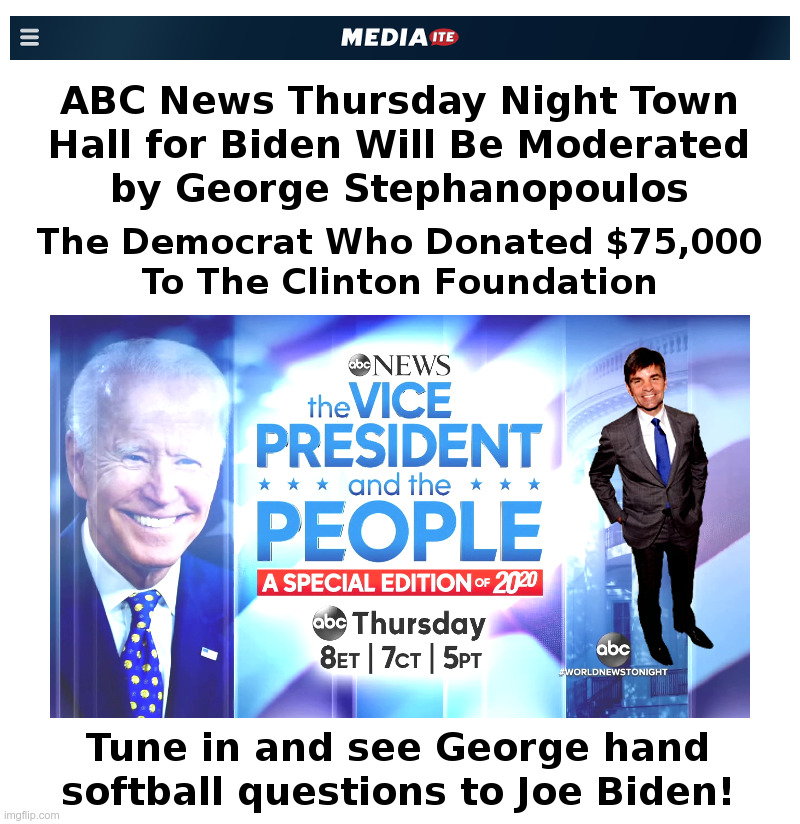 Now It's Time For The ABC News Biden Informercial! | image tagged in joe biden,george stephanopolous,abc,media bias,fake news | made w/ Imgflip meme maker