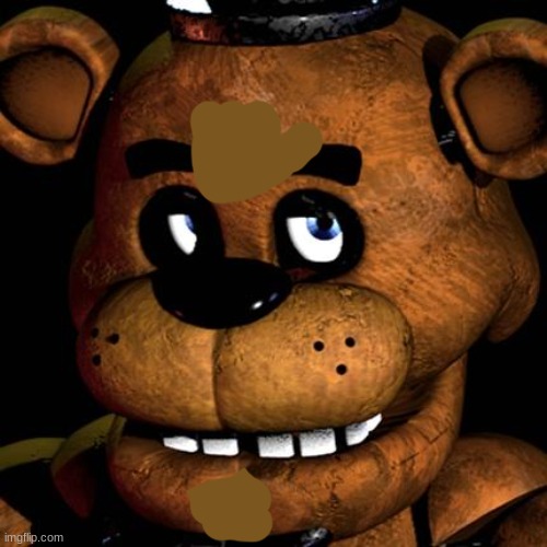 FREDDY FAZBEAR | image tagged in freddy fazbear | made w/ Imgflip meme maker