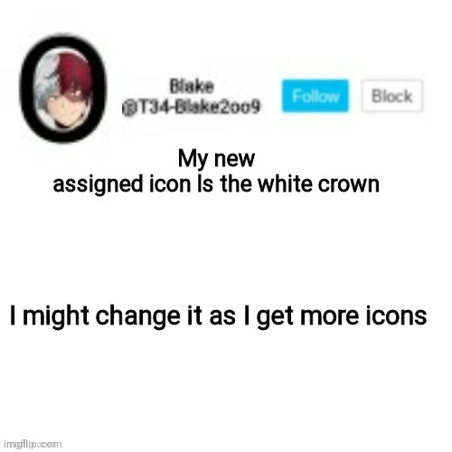 Do not question the C R O W N E D O NE | My new assigned icon Is the white crown; I might change it as I get more icons | image tagged in blake2oo9 anouncement template | made w/ Imgflip meme maker