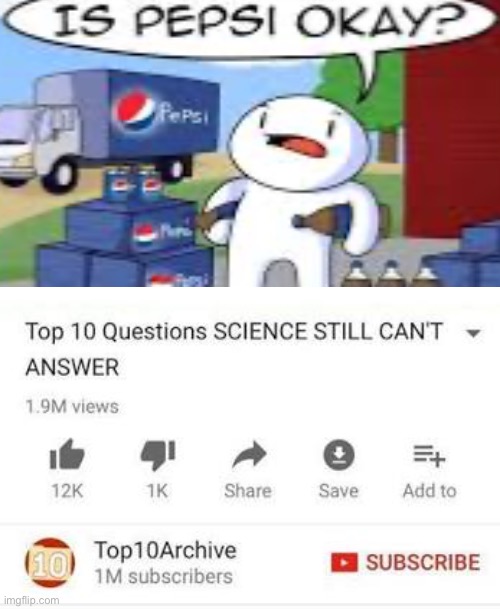 ? | image tagged in top 10 questions science still can't answer | made w/ Imgflip meme maker