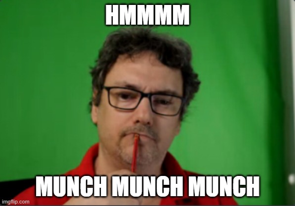 Munch Munch | HMMMM; MUNCH MUNCH MUNCH | image tagged in munchies | made w/ Imgflip meme maker