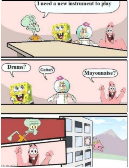 MYONNAISE | image tagged in no patrick,don't you squidward,spongebob ight imma head out | made w/ Imgflip meme maker