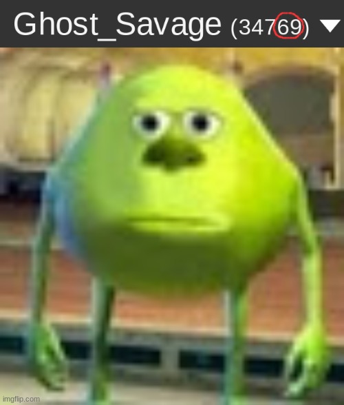 haha 69 | image tagged in sully wazowski | made w/ Imgflip meme maker