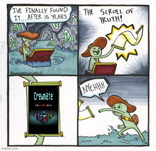 The Scroll Of Truth | EVERY SINGLE TIME; FINALLY THE GAME STARTED | image tagged in memes,the scroll of truth | made w/ Imgflip meme maker