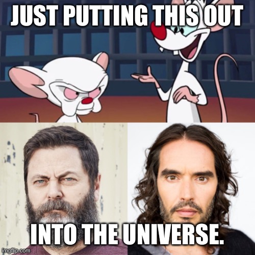 Pinky and the Brain casting | JUST PUTTING THIS OUT; INTO THE UNIVERSE. | image tagged in casting,movies,actors,cartoons | made w/ Imgflip meme maker