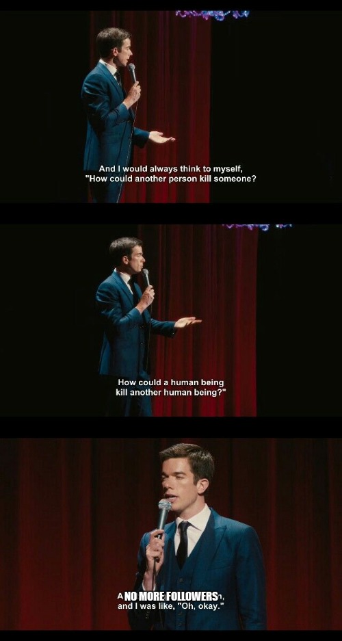 John Mulaney Oh Okay | NO MORE FOLLOWERS | image tagged in john mulaney oh okay | made w/ Imgflip meme maker