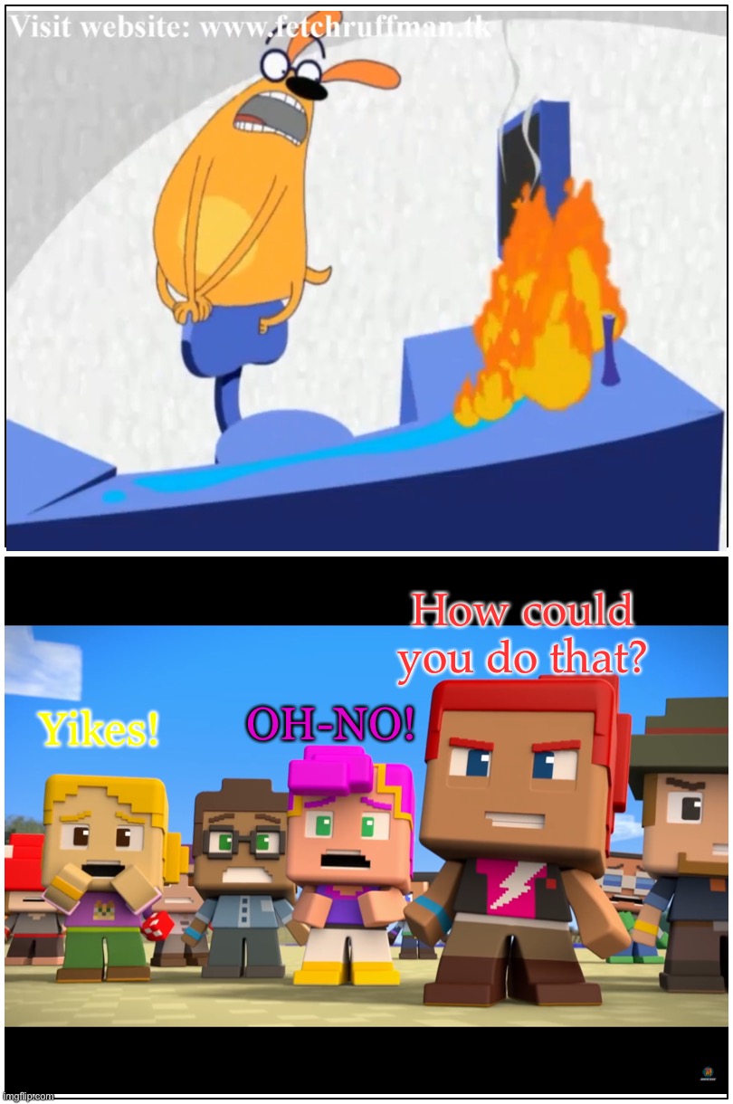 Blank Comic Panel 1x2 | OH-NO! How could you do that? Yikes! | image tagged in memes,blank comic panel 1x2,ruff ruffman,minecraft mini series | made w/ Imgflip meme maker