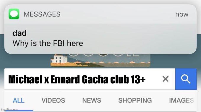 Perfect | Michael x Ennard Gacha club 13+ | image tagged in why is the fbi here | made w/ Imgflip meme maker