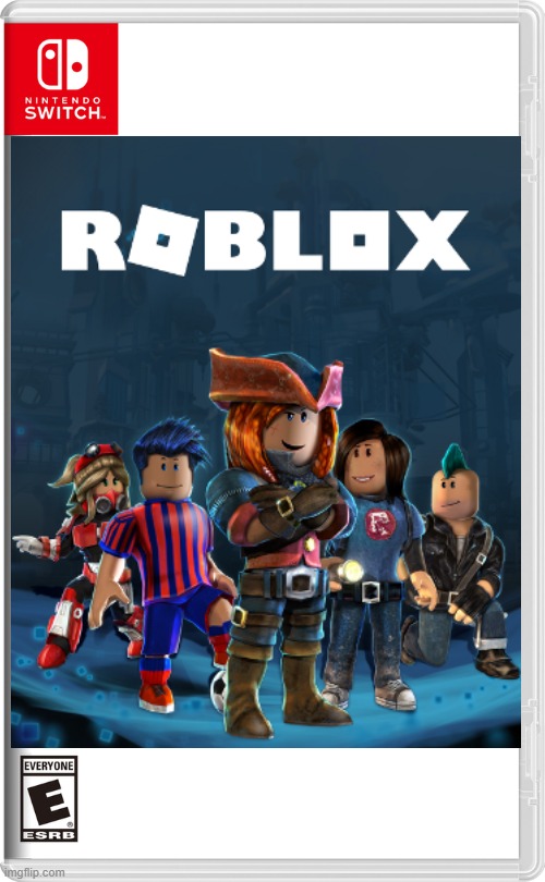 R O B L O X for Switch | image tagged in roblox | made w/ Imgflip meme maker