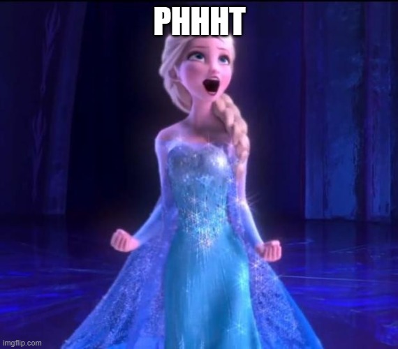 Let it go | PHHHT | image tagged in let it go | made w/ Imgflip meme maker