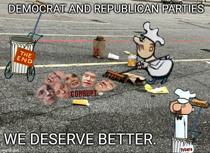 Corruption | DEMOCRAT AND REPUBLICAN PARTIES; WE DESERVE BETTER. | image tagged in trump,biden,two party system,wtf,senior representatives | made w/ Imgflip meme maker