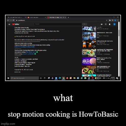 STOP MOTION COOKING = HOWTOBASIC | image tagged in funny,demotivationals,howtobasic,stop motion cooking | made w/ Imgflip demotivational maker