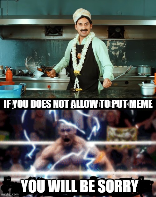 MEME POSTER BE LIKE | IF YOU DOES NOT ALLOW TO PUT MEME; YOU WILL BE SORRY | image tagged in memers,meme,memes,funnymemes | made w/ Imgflip meme maker