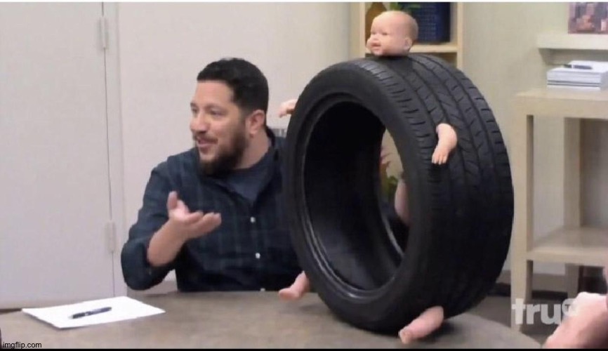 Sal's baby tire | image tagged in sal's baby tire | made w/ Imgflip meme maker