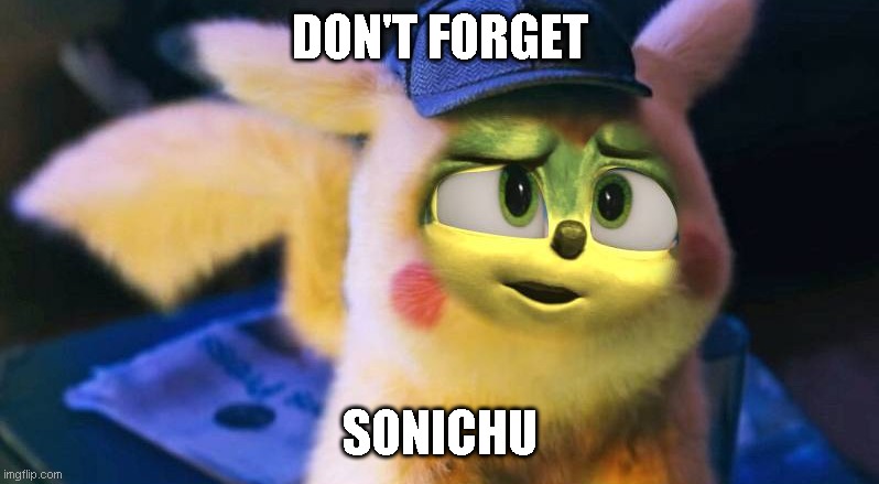 DON'T FORGET SONICHU | made w/ Imgflip meme maker