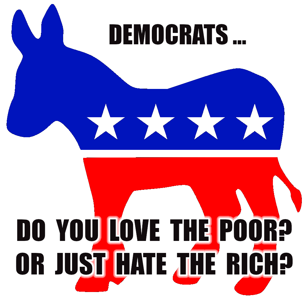 Do Democrats love the poor or just hate the rich? Blank Meme Template
