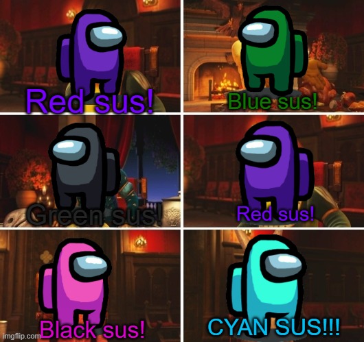 In a nutshell, Among us logic with randoms be like (the last one tho) | Red sus! Blue sus! Green sus! Red sus! CYAN SUS!!! Black sus! | image tagged in shrek argument,memes,among us | made w/ Imgflip meme maker
