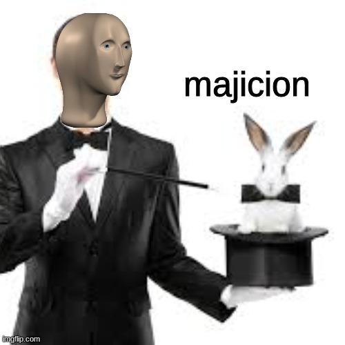 majicion | made w/ Imgflip meme maker