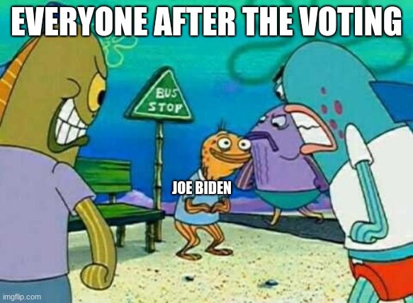 SpongeBob Old Man "I love the young people" | EVERYONE AFTER THE VOTING JOE BIDEN | image tagged in spongebob old man i love the young people | made w/ Imgflip meme maker