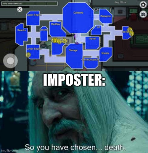 IMPOSTER: | image tagged in so you have chosen death | made w/ Imgflip meme maker