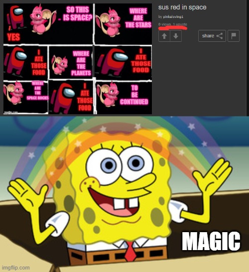 MAGIC | image tagged in spongebob magic | made w/ Imgflip meme maker