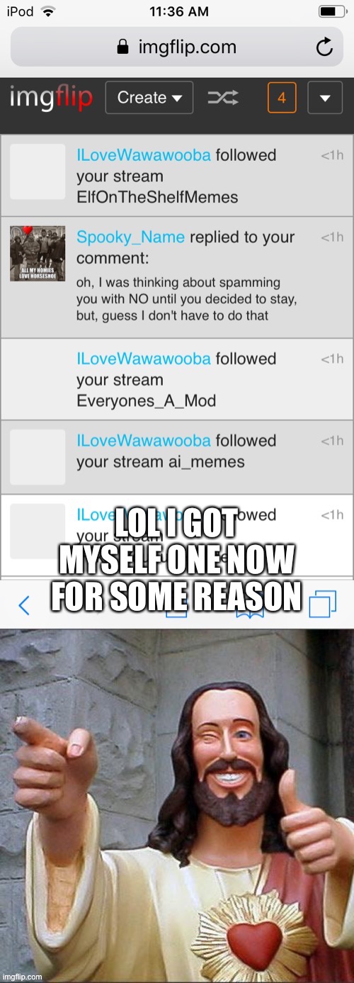 I have it now | made w/ Imgflip meme maker