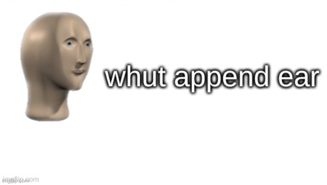 whut append ear | image tagged in whut append ear | made w/ Imgflip meme maker