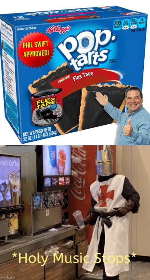 PHIL SWIFT HERE WITH THE POWER OF FLEX TAPE | image tagged in holy music stops | made w/ Imgflip meme maker