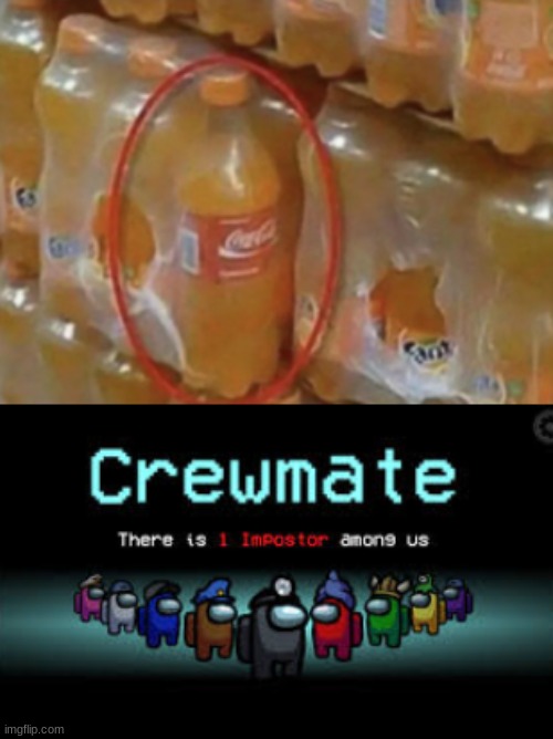 You had one job | image tagged in there is 1 imposter among us,coca cola | made w/ Imgflip meme maker