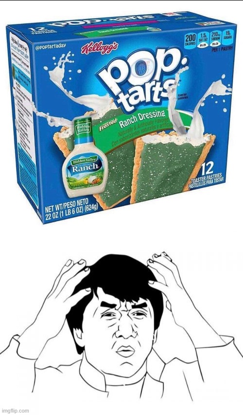 Ranch and poptarts? | image tagged in memes,jackie chan wtf,poptart,funny,fun | made w/ Imgflip meme maker