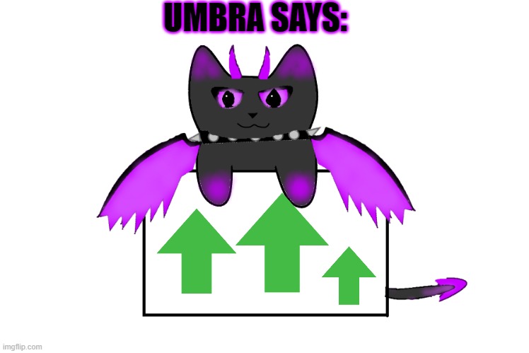 UMBRA SAYS: | image tagged in umbra holding sign | made w/ Imgflip meme maker
