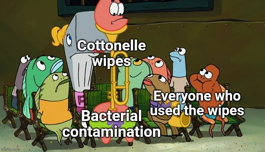 Me teaching others something I don't know | Cottonelle wipes Bacterial contamination Everyone who used the wipes | image tagged in me teaching others something i don't know | made w/ Imgflip meme maker